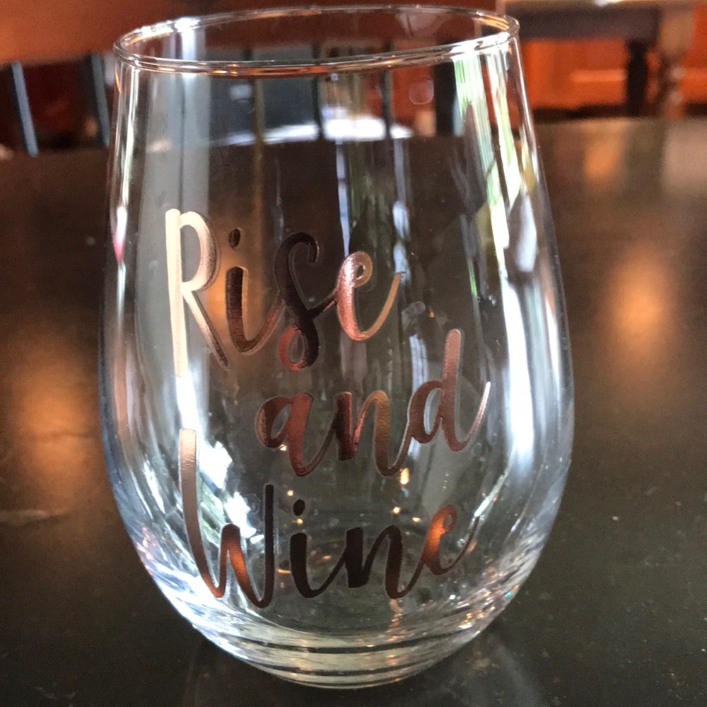 Rise and Wine wine glass 🍷